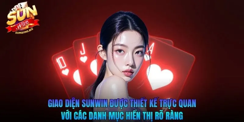 Giao diện SUNWIN được thiết kế trực quan với các danh mục hiển thị rõ ràng
