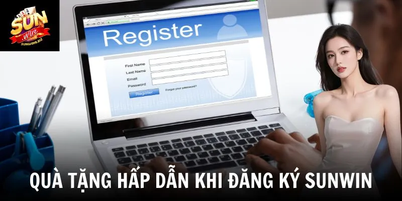 Quà tặng hấp dẫn khi đăng ký SUNWIN 