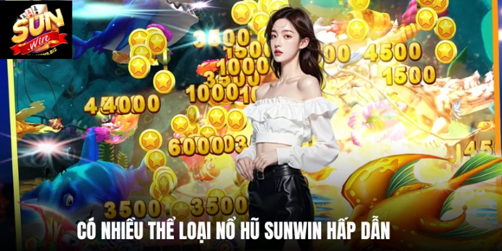 Có nhiều thể loại nổ hũ Sunwin hấp dẫn 