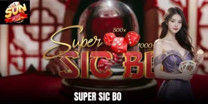 Super Sic Bo - Đỉnh Cao Xúc Xắc 2026 Chơi Là Ghiền